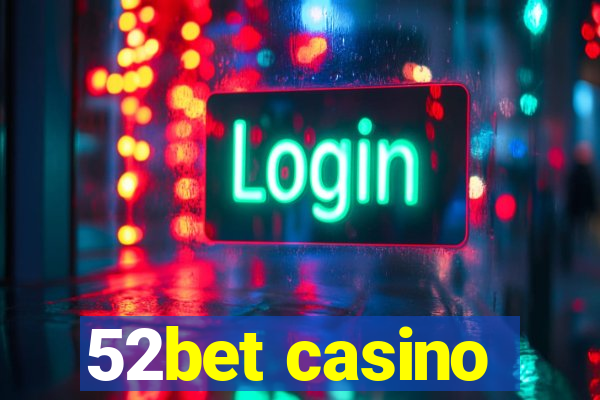 52bet casino